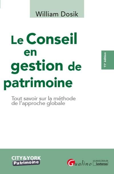 Emprunter LE CONSEIL EN GESTION DE PATRIMOINE - TOUT SAVOIR SUR LA METHODE DE L'APPROCHE GLOBALE livre