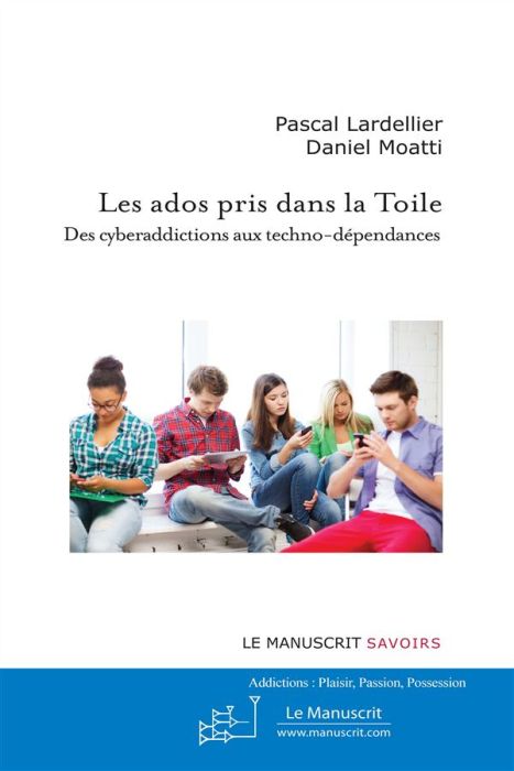 Emprunter Les ados pris dans la Toile. Des cyberaddictions et autres techno-dépendances livre