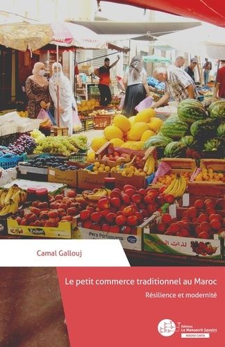 Emprunter Le petit commerce traditionnel au Maroc. Résilience et modernité livre