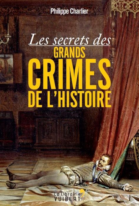 Emprunter Les secrets des grands crimes de l'Histoire livre