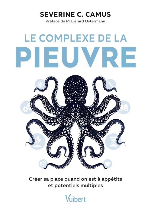 Emprunter Le complexe de la pieuvre. Créer sa place quand on est à appétits et potentiels multiples livre