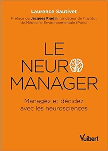 Emprunter Le neuro-manager. Managez et décidez avec les neurosciences livre