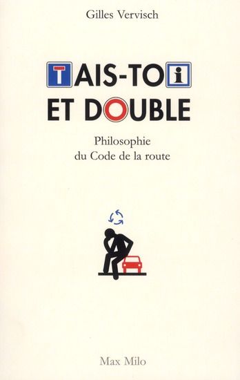 Emprunter Tais-toi et double. Philosophie du Code de la route livre