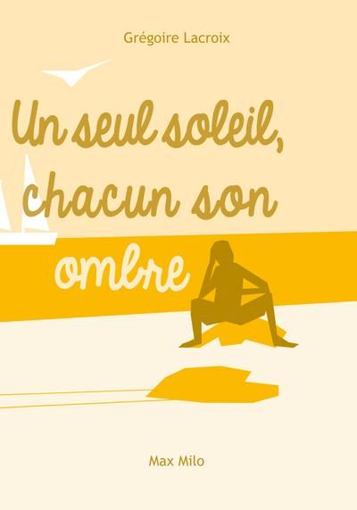 Emprunter Un seul soleil, chacun son ombre. La nature humaine livre