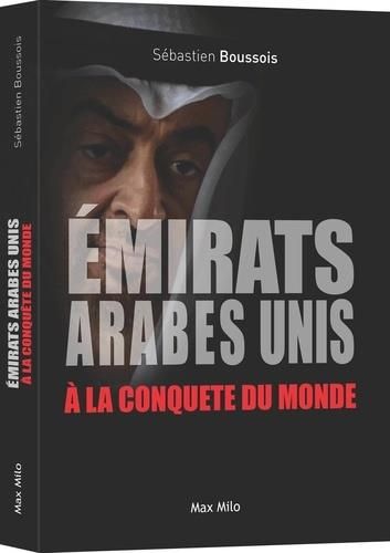 Emprunter Les Emirats Arabes Unis à la conquête du monde livre