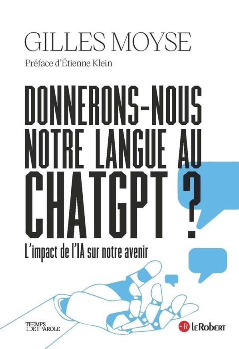 Emprunter Donnerons-nous notre langue à ChatGPT ? L'impact de l'IA sur notre avenir livre