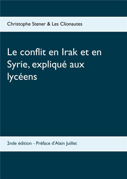 Emprunter Le conflit en Irak et en Syrie, expliqué aux lycéens. 2e édition livre