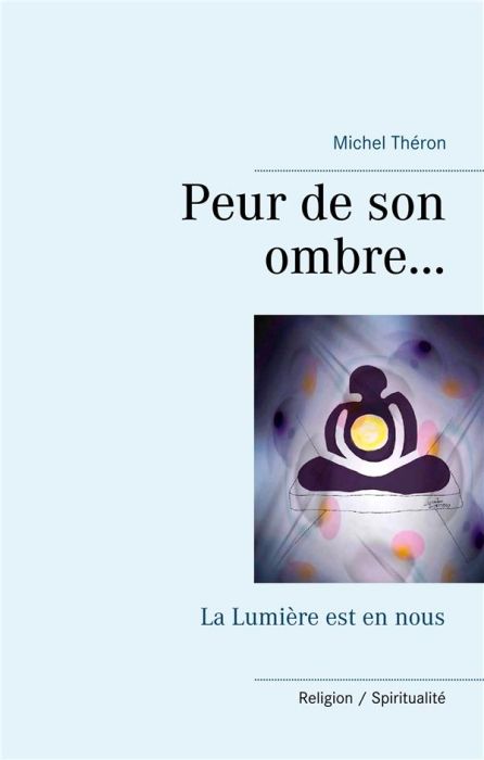 Emprunter Peur de son ombre... La Lumière est en nous livre