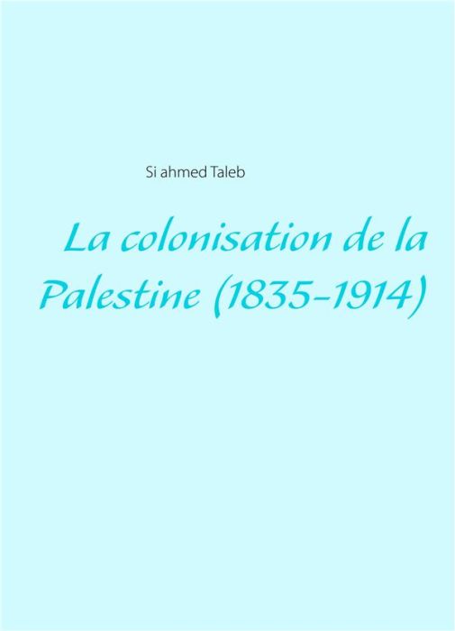 Emprunter La colonisation de la Palestine (1835-1914) livre