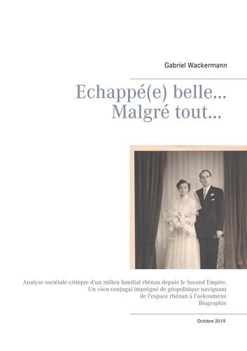 Emprunter Echappée belle... Malgré tout... Analyse sociétale critique d'un milieu familial rhénan depuis le Se livre