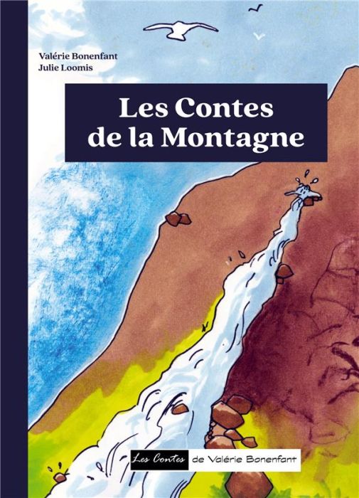 Emprunter Les contes de Valérie Bonenfant : Les contes de la Montagne livre