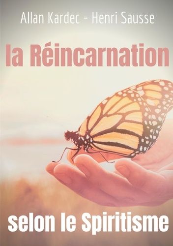 Emprunter La Réincarnation selon le Spiritisme. L'enseignement d'Allan Kardec livre