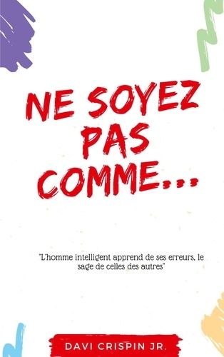 Emprunter Ne soyez pas comme... livre