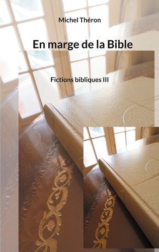 Emprunter Fictions bibliques Tome 3 : En marge de la bible livre