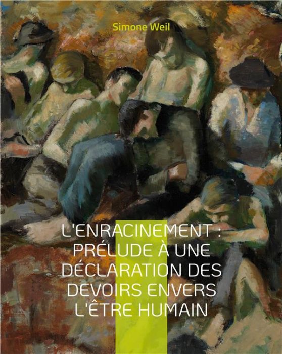 Emprunter L'Enracinement. Prélude à une déclaration des devoirs envers l'être humain livre