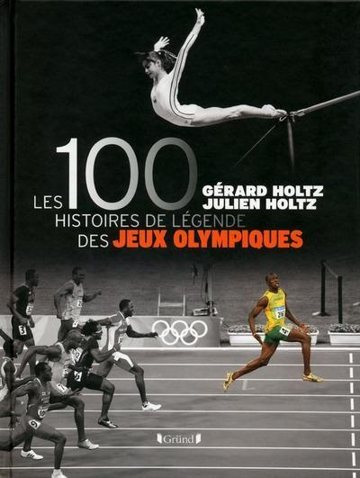 Emprunter Les 100 histoires de légende des Jeux olympiques livre