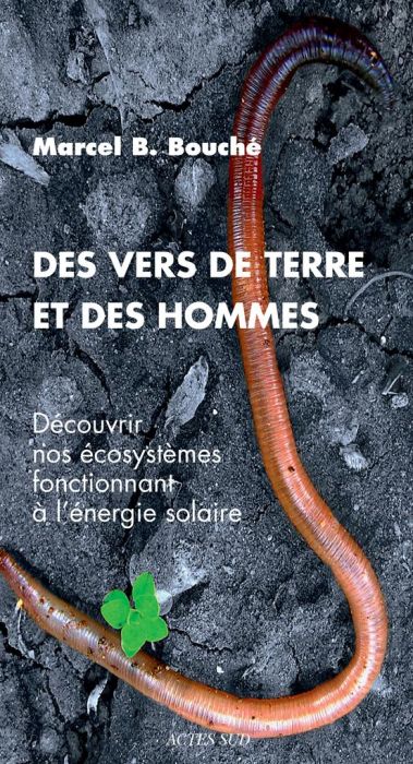 Emprunter Des vers de terre et des hommes. Découvrir nos écosystèmes fonctionnant à l'énergie solaire livre