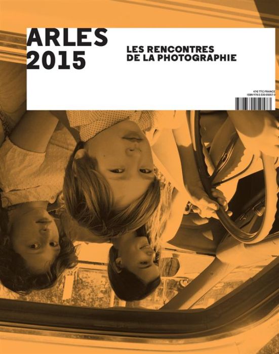 Emprunter Arles 2015. Les Rencontres de la Photographie livre