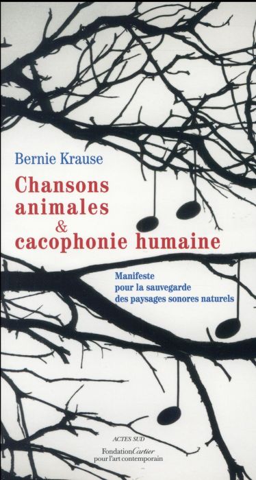 Emprunter Chansons animales et cacophonie humaine. Manifeste pour la sauvegarde des paysages sonores naturels livre