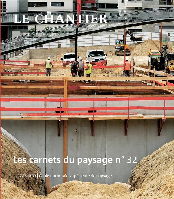 Emprunter Les carnets du paysage N° 32, automne 2017 : Le chantier livre