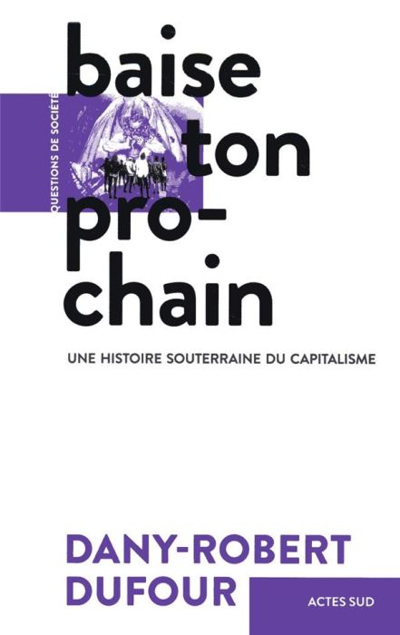 Emprunter Baise ton prochain. Une histoire souterraine du capitalisme livre