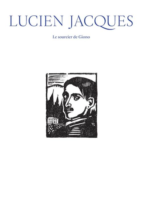 Emprunter Lucien Jacques. Le sourcier de Giono livre