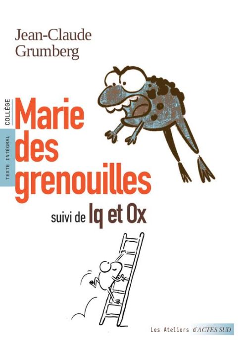 Emprunter Marie des grenouilles. Suivi de Iq et Ox livre