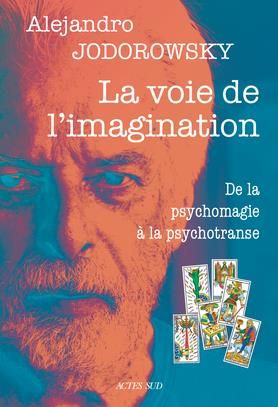 Emprunter La voie de l'imagination. De la psychomagie à la psychotranse, correspondance psychomagique livre