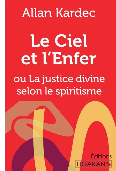 Emprunter Le ciel et l'enfer. Ou La justice divine selon le spiritisme livre