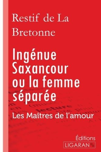 Emprunter Ingénue Saxancour ou la femme séparée. Les Maîtres de l'Amour livre