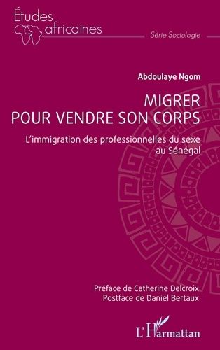 Emprunter Migrer pour vendre son corps. L’immigration des professionnelles du sexe au Sénégal livre