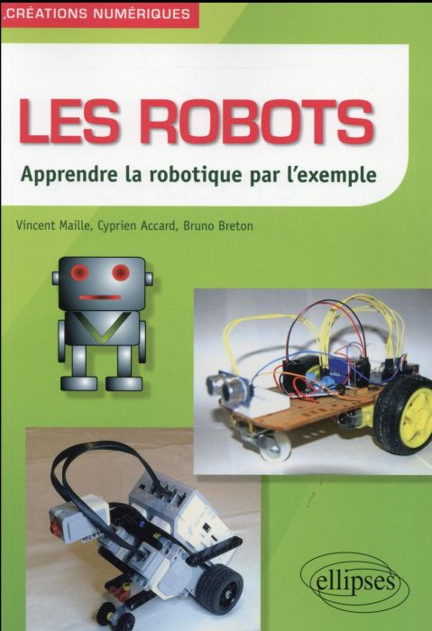 Emprunter Les robots. Apprendre la robotique par l'exemple livre