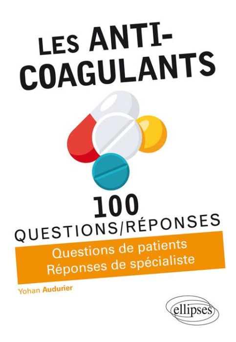 Emprunter Les anti-coagulants. Questions de patients, Réponses de spécialistes livre