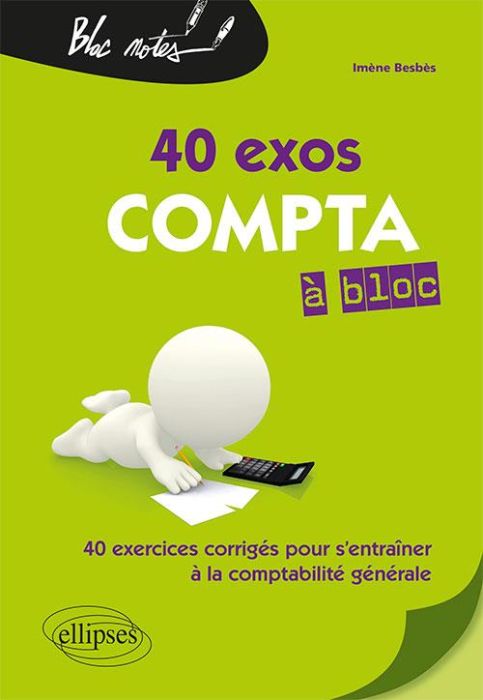 Emprunter 40 exos compta à bloc. 40 exercices corrigés pour s'entraîner à la comptabilité financière, 2e éditi livre