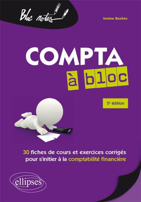 Emprunter La compta à bloc. 30 fiches de cours et d'exercices corrigés pour s'initier à la comptabilité financ livre