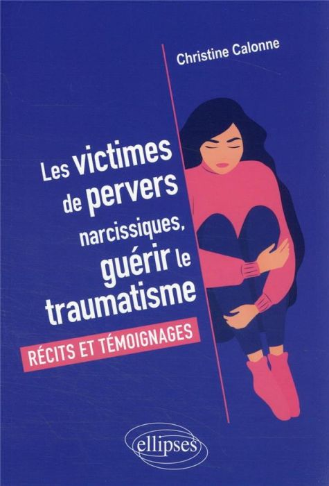 Emprunter Les victimes de pervers narcissiques, guérir le traumatisme. Récits et témoignages livre