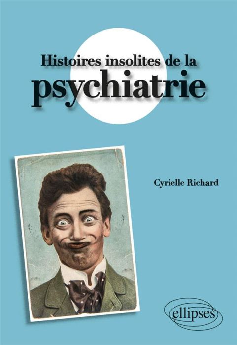 Emprunter Histoires insolites de la psychiatrie livre