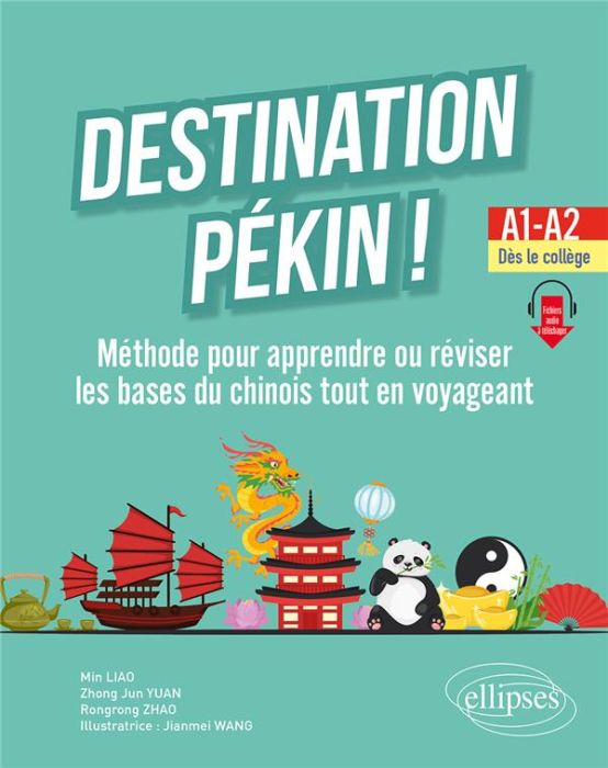 Emprunter Destination Pékin ! A1-A2. Méthode pour apprendre ou réviser les bases du chinois tout en voyageant livre