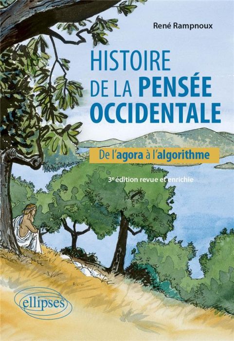 Emprunter Histoire de la pensée occidentale. De l'agora à l'algorithme, 3e édition revue et augmentée livre