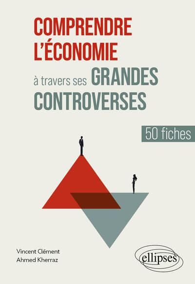 Emprunter Comprendre l'économie à travers ses grandes controverses. 50 fiches livre