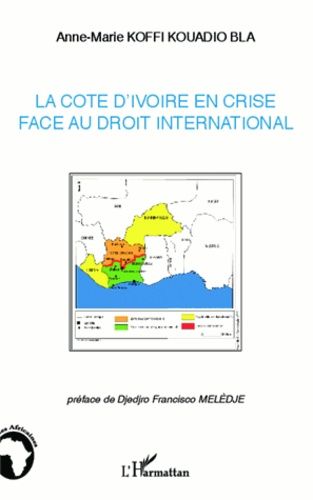 Emprunter La Côte d'Ivoire en crise face au droit international livre