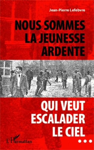 Emprunter Nous sommes la jeunesse ardente qui veut escalader le ciel... livre