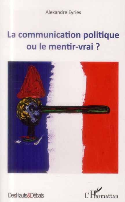 Emprunter La communication politique ou le mentir vrai ? livre