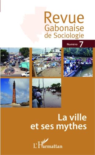 Emprunter Revue Gabonaise de sociologie N°7 : La ville et ses mythes livre