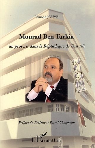 Emprunter Mourad Ben Turkia. Un proscrit dans la République de Ben Ali livre