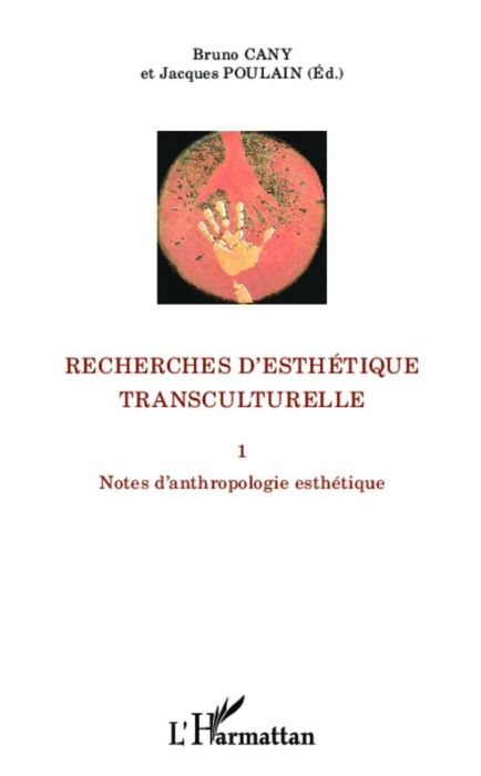 Emprunter Recherches d'esthétique transculturelle. Tome 1, Notes d'anthropologie esthétique livre