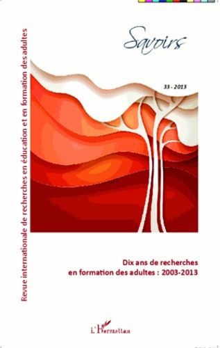 Emprunter Savoirs N° 33/2013 : Dix ans de recherches en formation des adultes. Numéro anniversaire livre