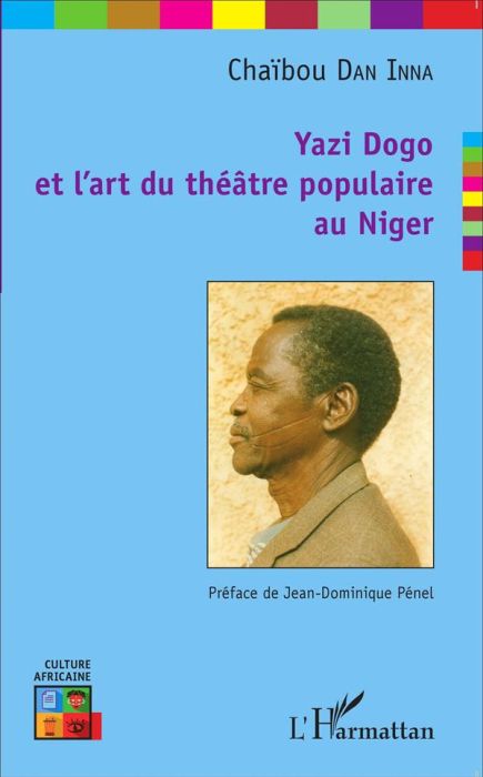 Emprunter Yazi Dogo et l'art du théâtre populaire au Niger livre