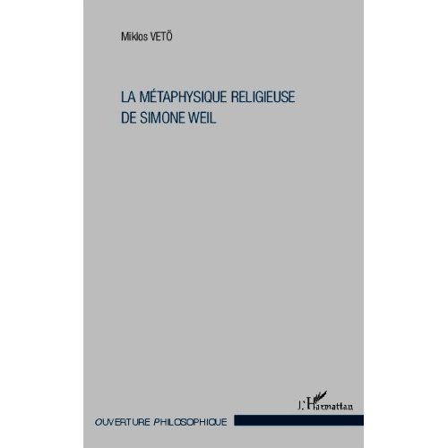 Emprunter La métaphysique religieuse de Simone Weil. 3e édition revue et corrigée livre