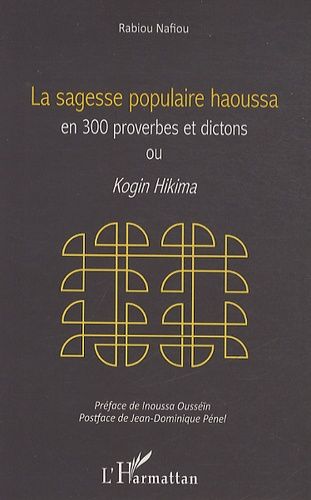 Emprunter La sagesse populaire haoussa en 300 proverbes et dictons ou Kogin Hikima livre